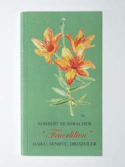 Feuerlilien - Haiku, Senryu, Dreizeiler - Norbert Mussbacher OCist
